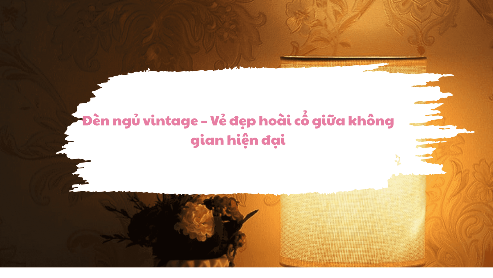 ảnh bài viết đèn ngủ phong cách vintage